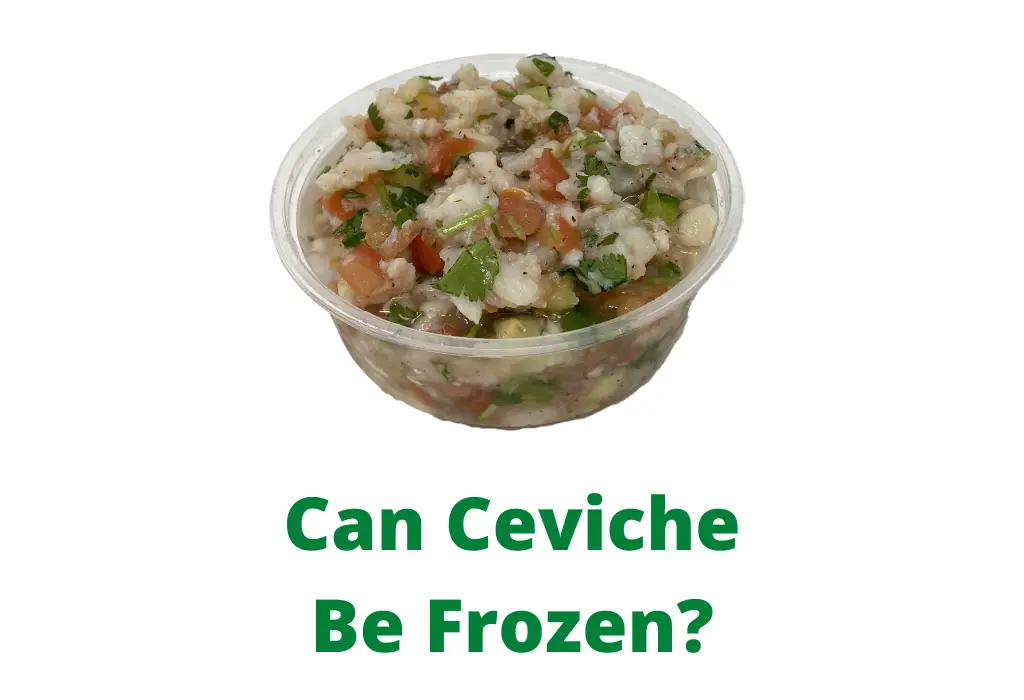 Can Ceviche Be Frozen?