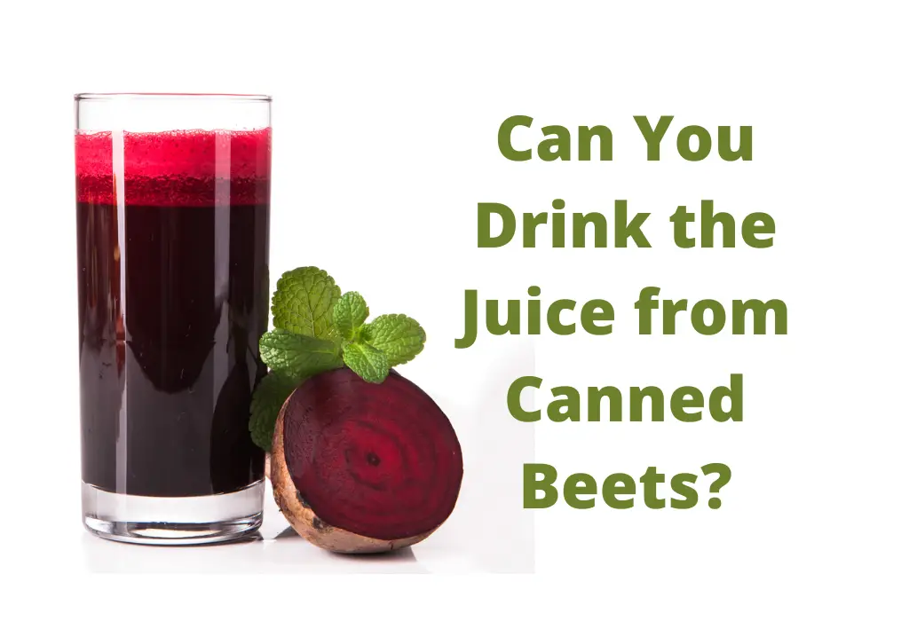 Can You Drink the Juice from Canned Beets?